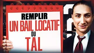 Comment bien remplir un bail locatif du TAL