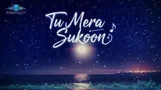 Brahman | Tu Mera Sukoon &ndash; Official Lofi | Relaxing Hindi Song | Alone Feelings