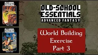 Old School Essentials - World Building Exercise Part 3