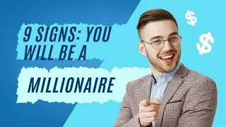 9 Signs: You Will Be A Millionaire (Surprising) | Smart Simplified