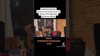 Stephen Stone performs acoustic cover &ldquo;Power Of A Woman&rdquo; by Drake White🤘🇺🇸🦅