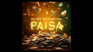 RAJ ADITYAN - PAISA OFFICIAL AUDIO - PROD.BY BOBBY KING 