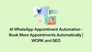 AI WhatsApp Appointment Automation - Book More Appointments Automatically | WORK and SEO