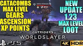 Catacombs Max Level Loot! XP Points OUTRIDERS WORLDSLAYER Update 1.23 PS5 Ascension XP Points & Loot