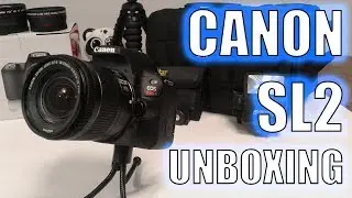 Canon SL2 + Accessories Unboxing!