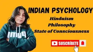 Indian Psychology: Hinduism, philosophy and State of consciousness 