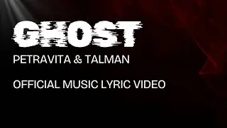 Ghost - Petravita & Talman (Official Music Lyric Video)