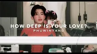 [Vietsub + Lyrics] How Deep Is Your Love? - Phuwintang cover