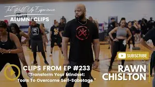 &ldquo;Transform Your Mindset: Tools To Overcome Self- Sabotage&rdquo;- Rawn Chislton (Clips From EP #233)