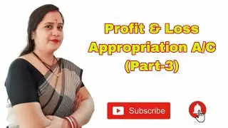 Profit & Loss Appropriation A/C | How to Calculate Salary and Commission Of Partner | (Part-3)