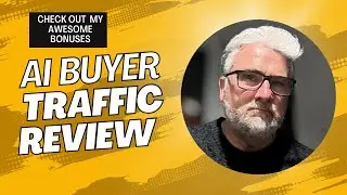 Ai Buyer Traffic Bot Review + 4 Bonuses to make it work SUPER FAST!