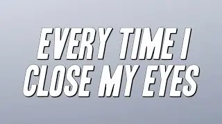 Babyface, Kenny G - Every Time I Close My Eyes (Lyrics)