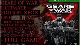 Gears of War Ultimate Edition Xbox One (Insane) Full Game 100% Walkthrough (No Commentary)