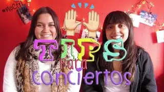 Tips para conciertos ♡ NoCtrl ★