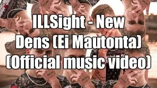 ILLSight X Mauton - New Dens (Ilman Mautonta)