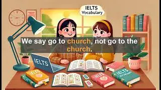 2500 IELTS 5.5 Vocabulary Lesson: Church - Meaning, Common errors, Synonyms and Antonyms