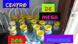 COMO FAZER CENTRO DE MESA DOS MINIONS || LOH TAVARES