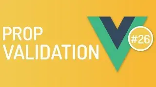 Prop Validation in Vuejs Components - Prop Validation in component - Vuejs tutorials - Tutorial 26