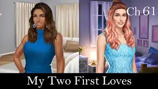 Choices: My Two First Loves Ch. 61