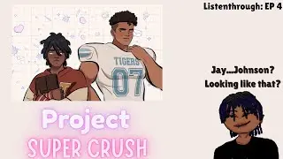 God Forbid a Man Wanna Write | Project Super Crush Episode 4 Listenthrough