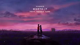 Vaance - Worth It (feat. Meggie York)