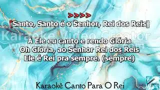 Canção & Louvor  - Rei e Santo [KaraokÊ Playback]