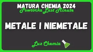 METALE I NIEMETALE - Powtórka Last Minute ⌛️ | Matura Chemia 2025