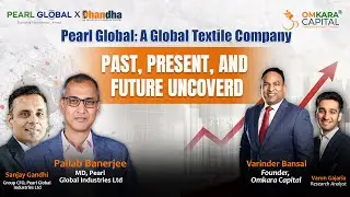 DHANDHA | Pearl Global Industries Ltd: India to the World &ndash; A Textile Giant's Journey