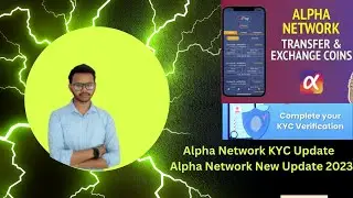 Alpha Network KYC Start And KYC Verification |New Update.