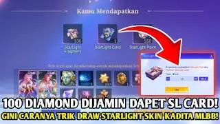 100 DIAMOND DIJAMIN DAPET SL CARD! GINI CARANYA TRIK DRAW STARLIGHT SKIN KADITA | MLBB