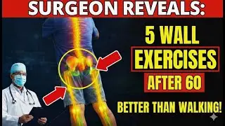Surgeon Reveals: 5 Wall Exercises That Beat Walking After 60