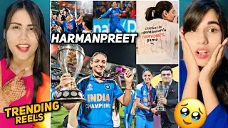 Harmanpreet Kaur Trending Reels Reaction | Queen of Indian Cricket 👑Harmanpreet Leadership Moments💥