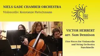 Herbert: Five Pieces for Cello and Orchestra, Punchinello / Niels Gade Chamber Orchestra 