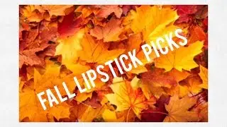 Fall Lipstick Picks