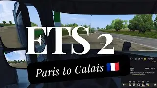 ETS2 Paris to Calais 🇫🇷 Relaxing Gameplay, Long Drive 😍 @CozyArtStudio-q4b