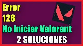 Error 128 Can't Start Valorant on Windows 10/8/7 I 2 Solutions 2020