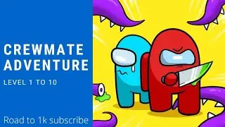 Crewmate Adventure | Level 1 to 10 gameplay walkthrough