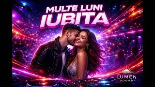 Multe luni iubita | Pop Ritmic cu Bass | LUMEN SOUND