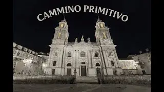 CAMMINO PRIMITIVO - PARTE 3