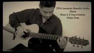 2014 Leonardo Buendia Jumbo Demo Blues Improvisation in E Solo Guitar A=432Hz Hideo Date