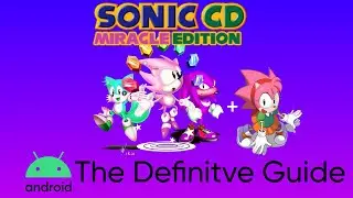 The Definitive Way to play Sonic CD on Android (Sonic CD: Miracle Edition) The Definitive Guide
