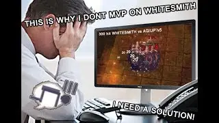 This is why i dont mvp on Whitesmith, and the solution to its problems
