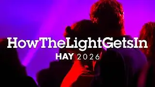 HowTheLightGetsIn Hay 2026 | Премьера трейлера фестиваля