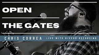 Open the Gates -  Chris Correa | live with RIVERS