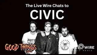 Civic Chats to The Live Wire | LIVE @ GOOD THINGS 2025