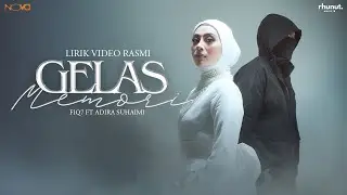 Gelas Memori - Fiq7 ft. Adira Suhaimi |  Lirik Video Rasmi