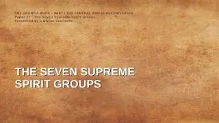 017 THE SEVEN SUPREME SPIRIT GROUPS