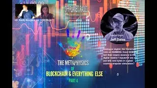 The Metaphysics of the Blockchain & Everything Else Part 4- w/ Jeff Gates Hr1
