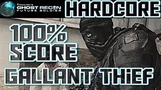 Ghost Recon Future Soldier - Gallant Thief (Russia-Siberia) | Hardcore - 100%  Score - Full Mission