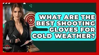 What Are The Best Shooting Gloves For Cold Weather? - The Marksman's Journal